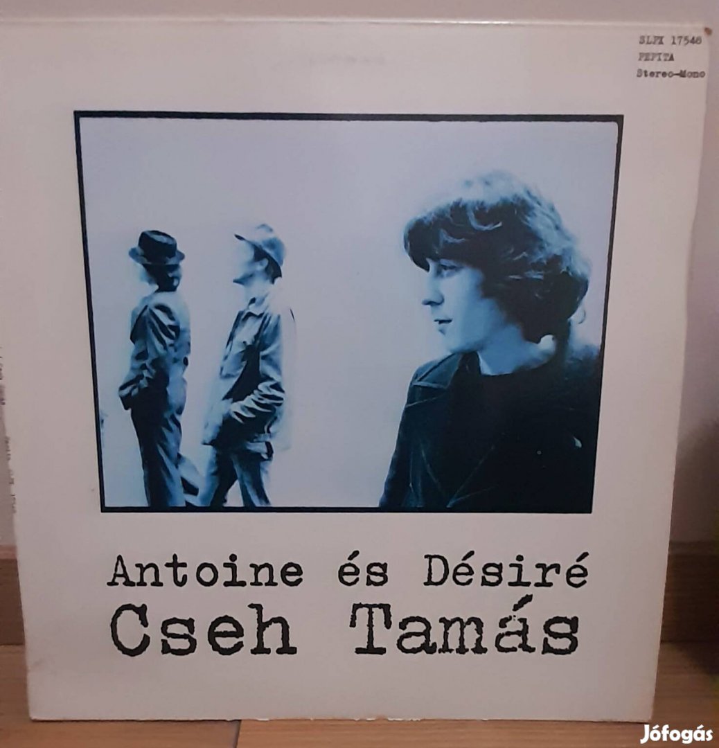 Antonie és Désiré Cseh Tamás bakelit lemez 