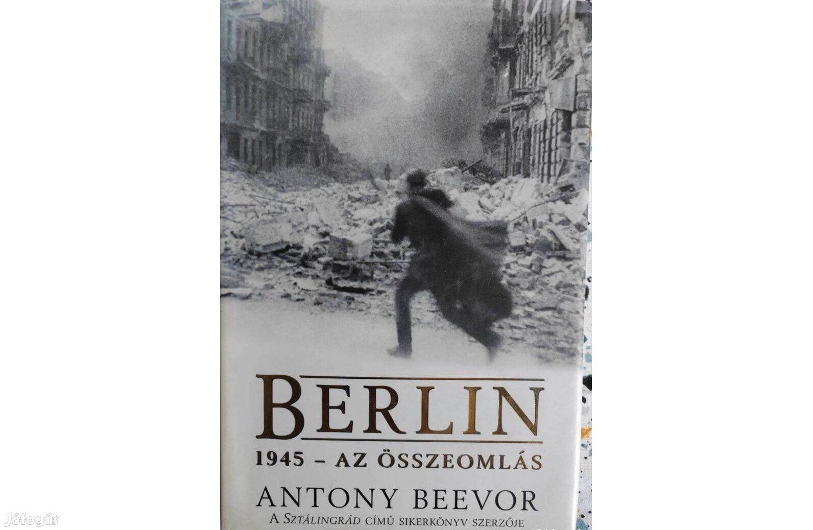 Antony Beevor- Berlin 1945- Az összeomlás