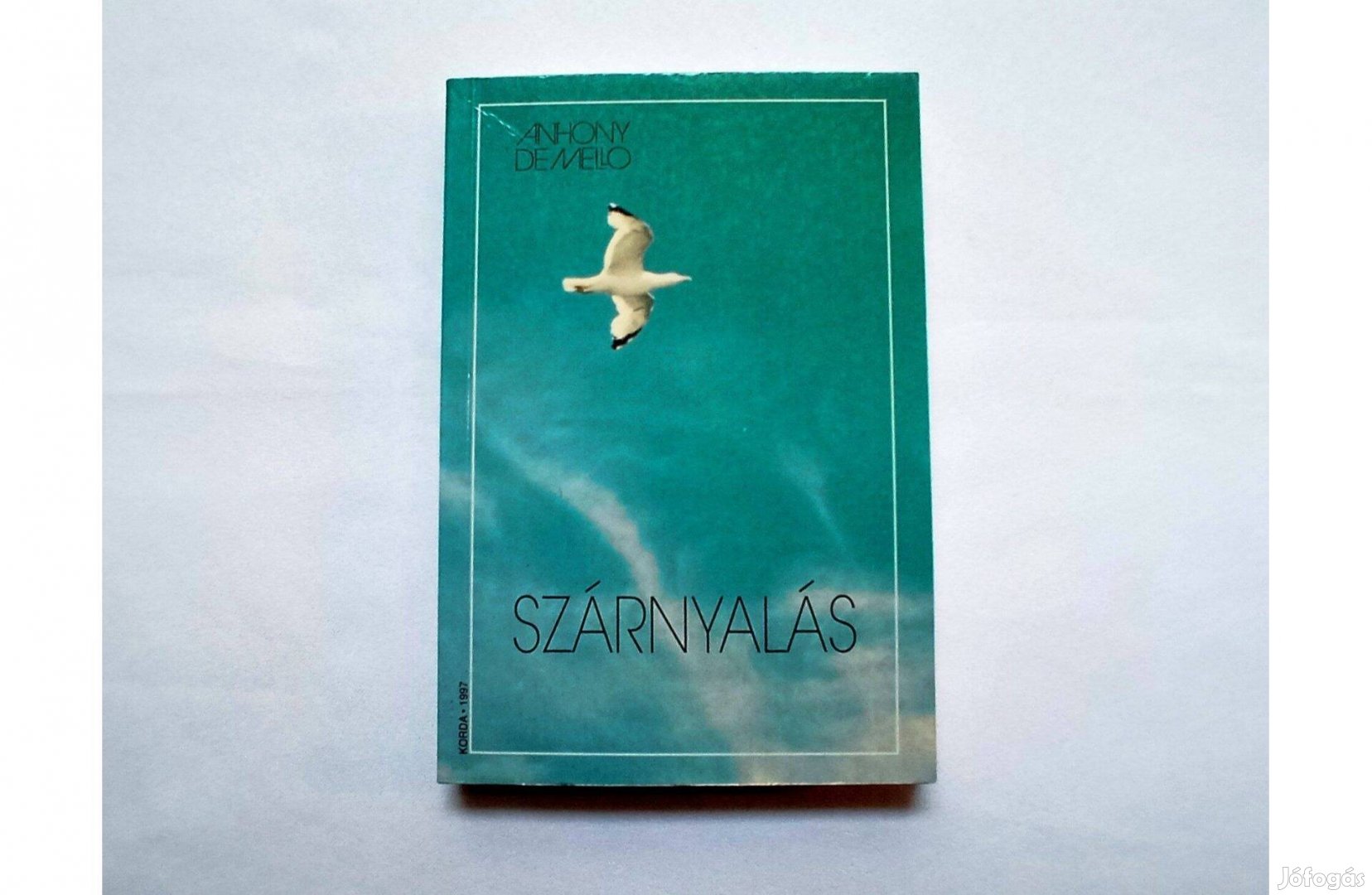 Antony de Mello Szárnyalás Elmélkedések rövid történetek