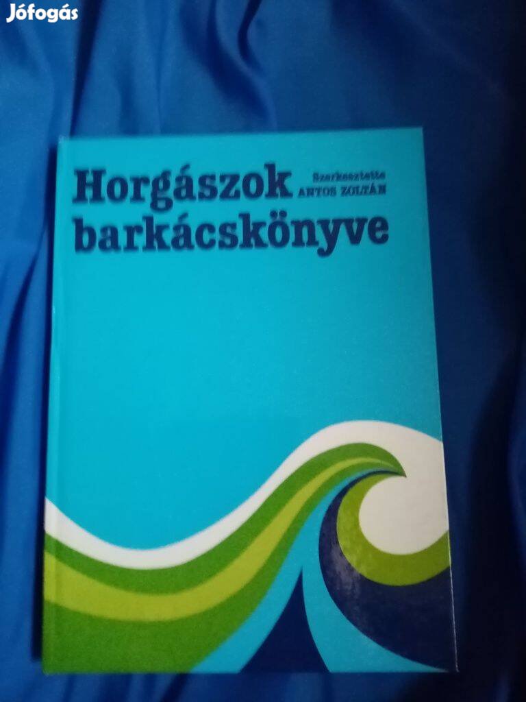 Antos Zoltán : Horgászok barkácskönyve