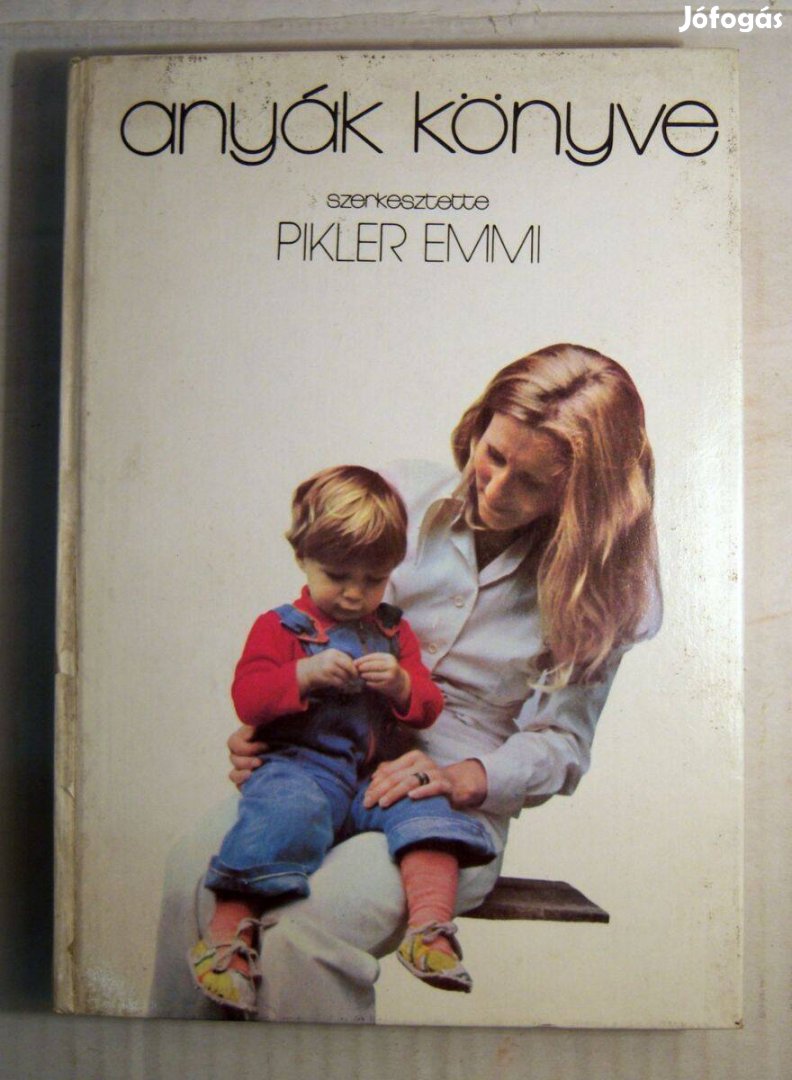 Anyák Könyve (Pikler Emmi) 1978 (8kép+tartalom)