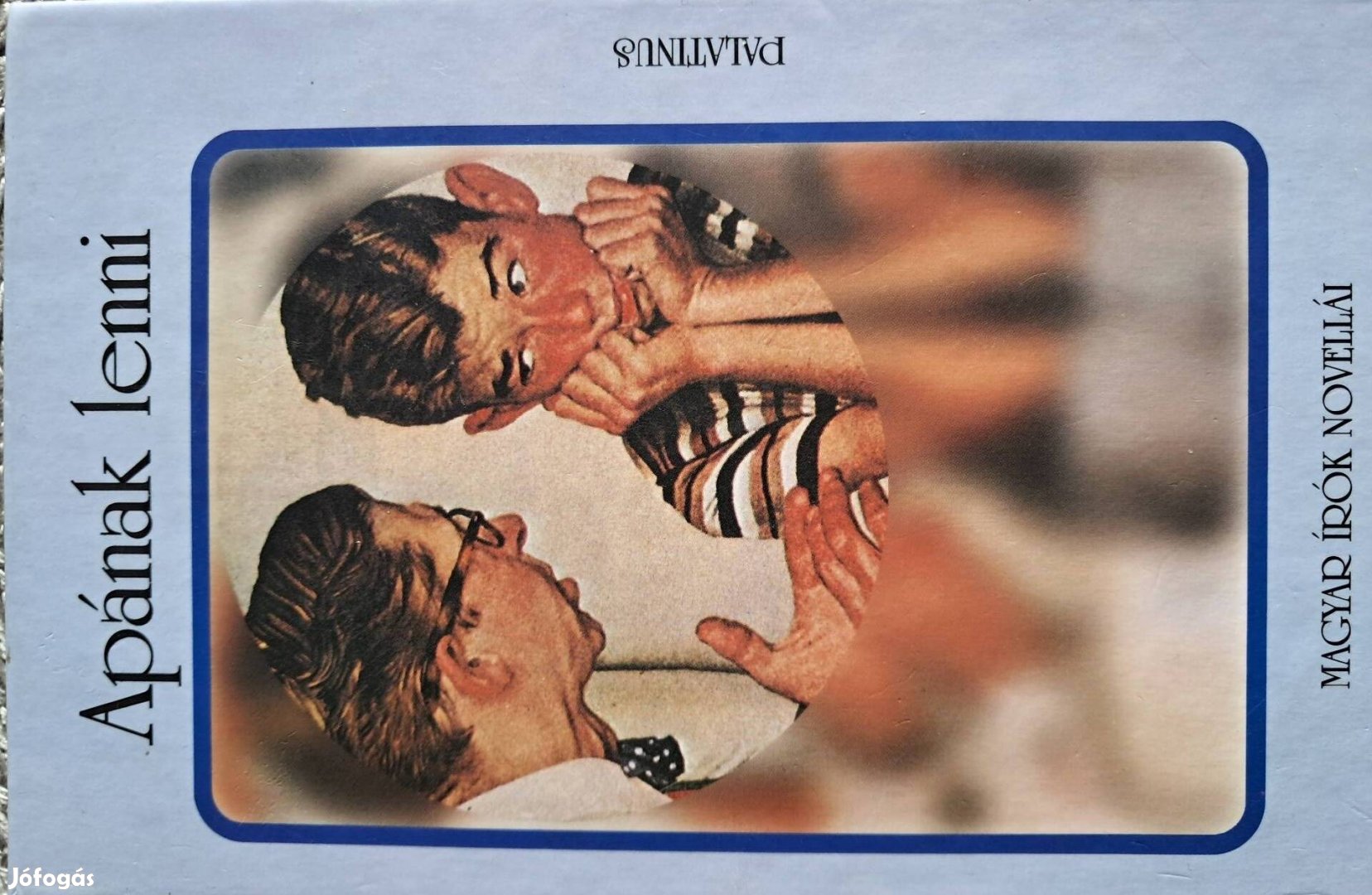 Apának Lenni Magyar Irodalom Nagyjainak Apákról