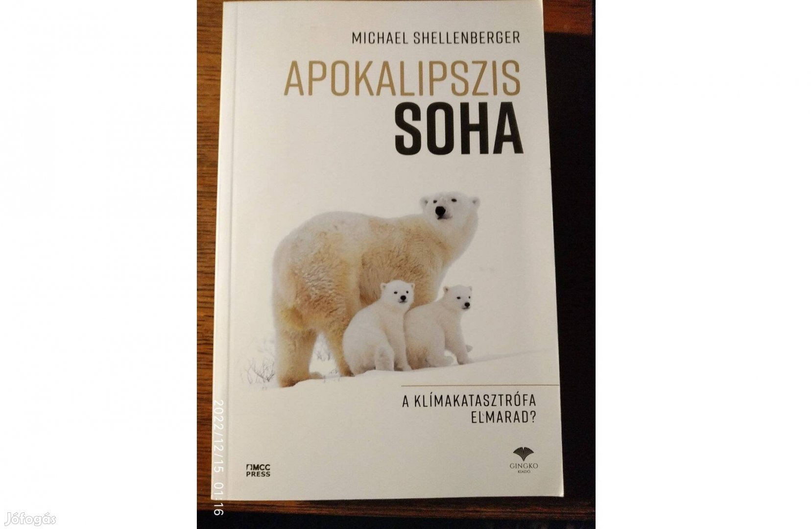 Apokalipszis SOHA - A klímakatasztrófa elmarad? Michael Shellenberger