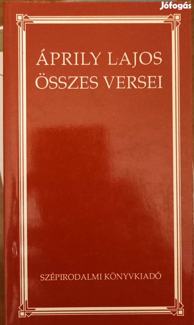 Áprily Lajos összes versei Szépirodalmi Könyvkiadó