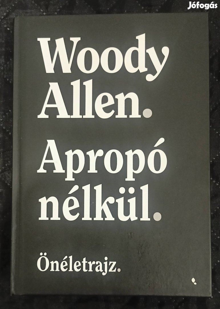 Apropó nélkül Woody Allen önéletrajz 