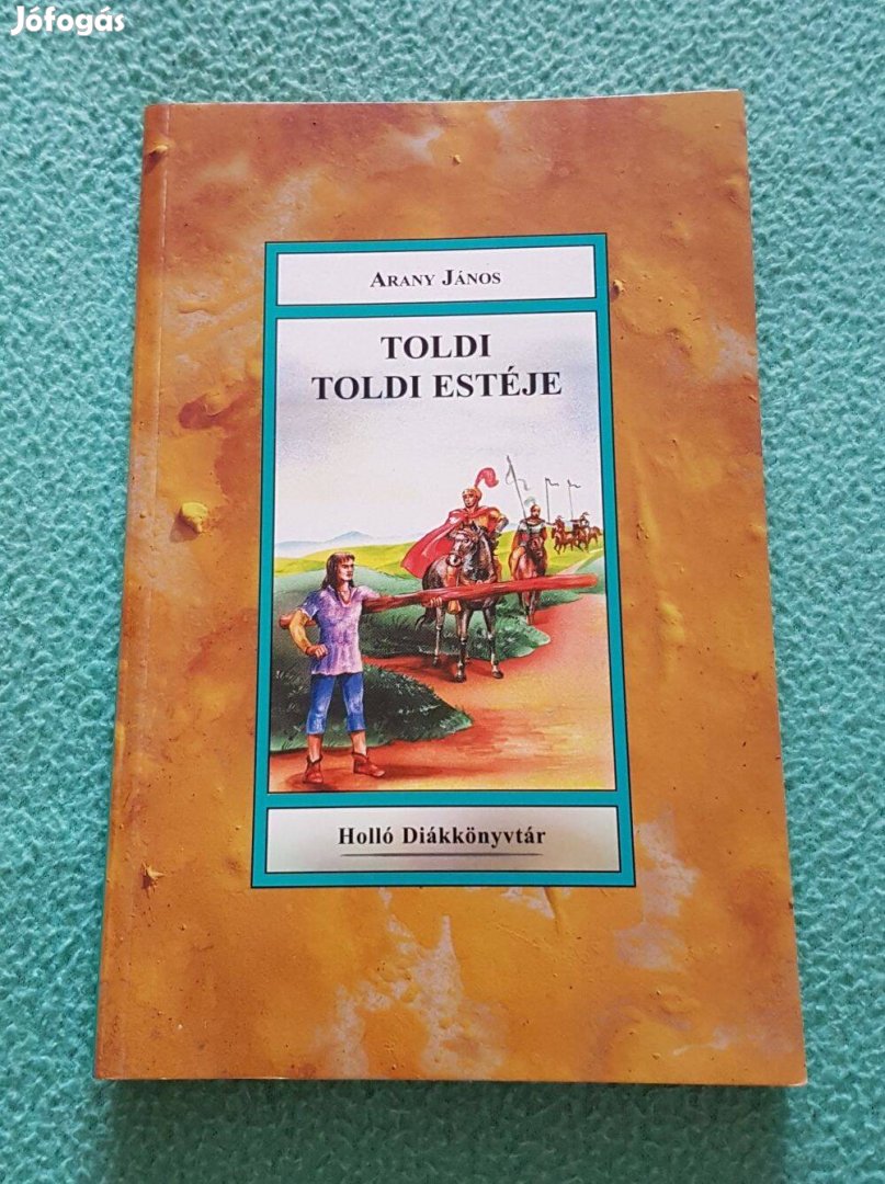 Arany János: Toldi - Toldi estéje könyv (Holló Diákkönyvtár)