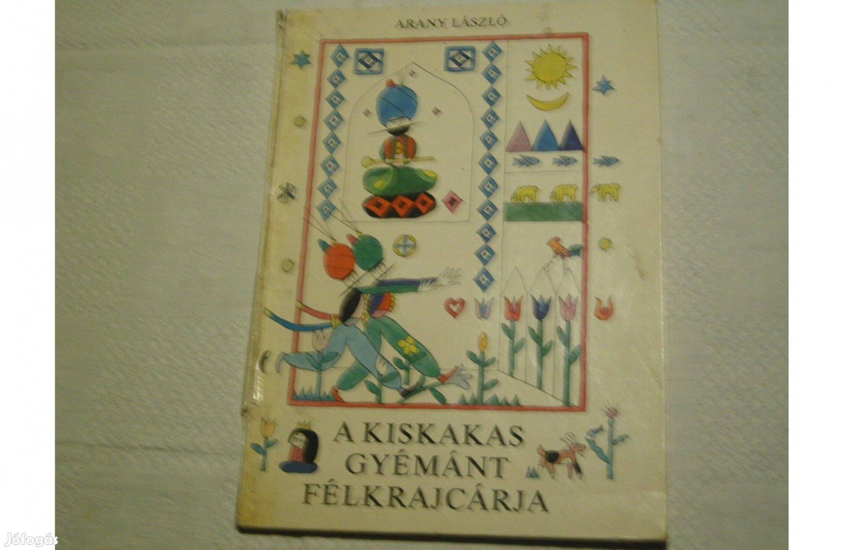Arany László. A kiskakas gyémántfélkrajcárja.1978.régi könyvben 3 mese
