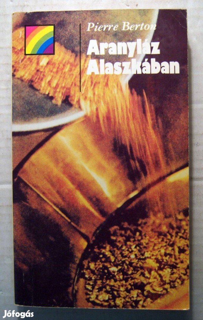 Aranyláz Alaszkában (Pierre Berton) 1983 (5kép+tartalom)