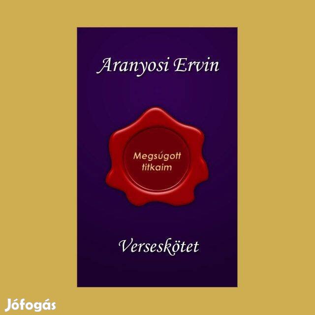 Aranyosi Ervin: Megsúgott titkaim c. verseskötete megrendelhet