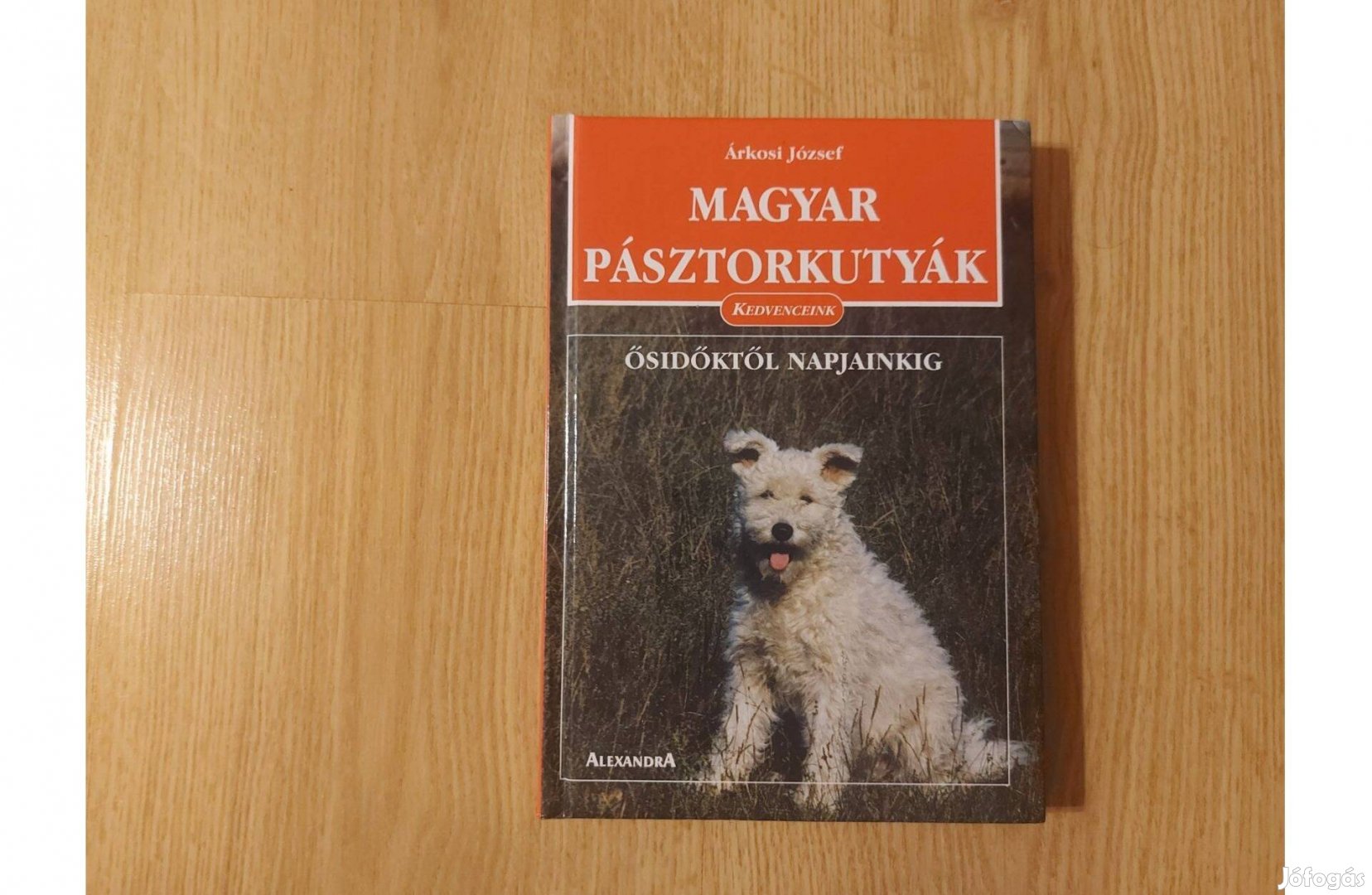 Árkosi József: Magyar pásztorkutyák. Ősidőktől napjainkig