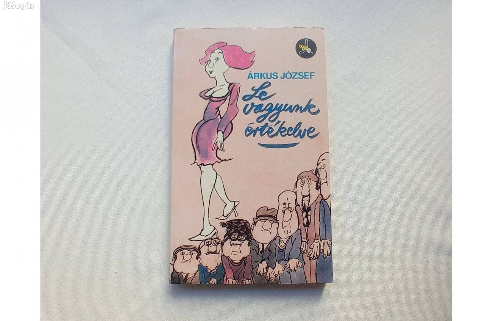 Árkus József Le vagyunk értékelve Sajdik Ferenc iillusztráci