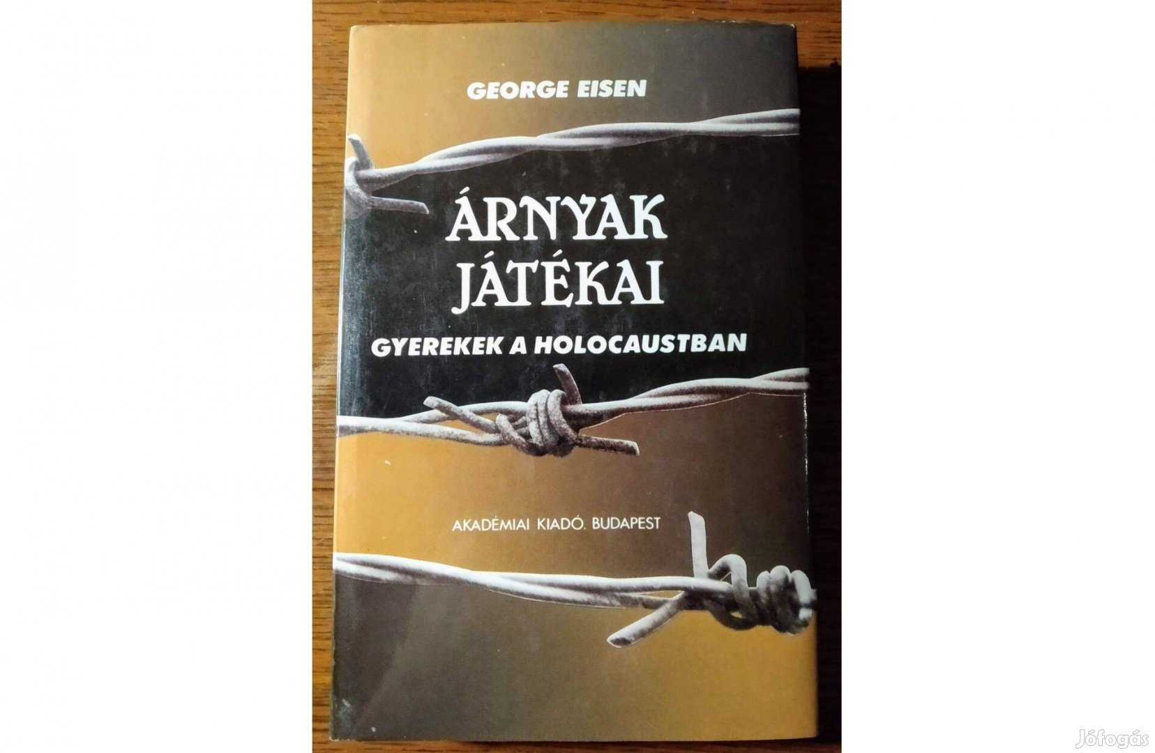 Árnyak játékai - Gyerekek a Holocaustban George Eisen Akadémiai Kiadó,