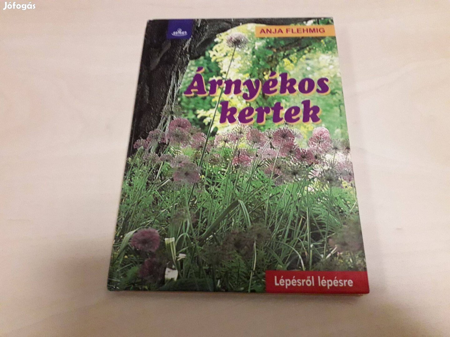 Árnyékos kertek (Lépésről lépésre)