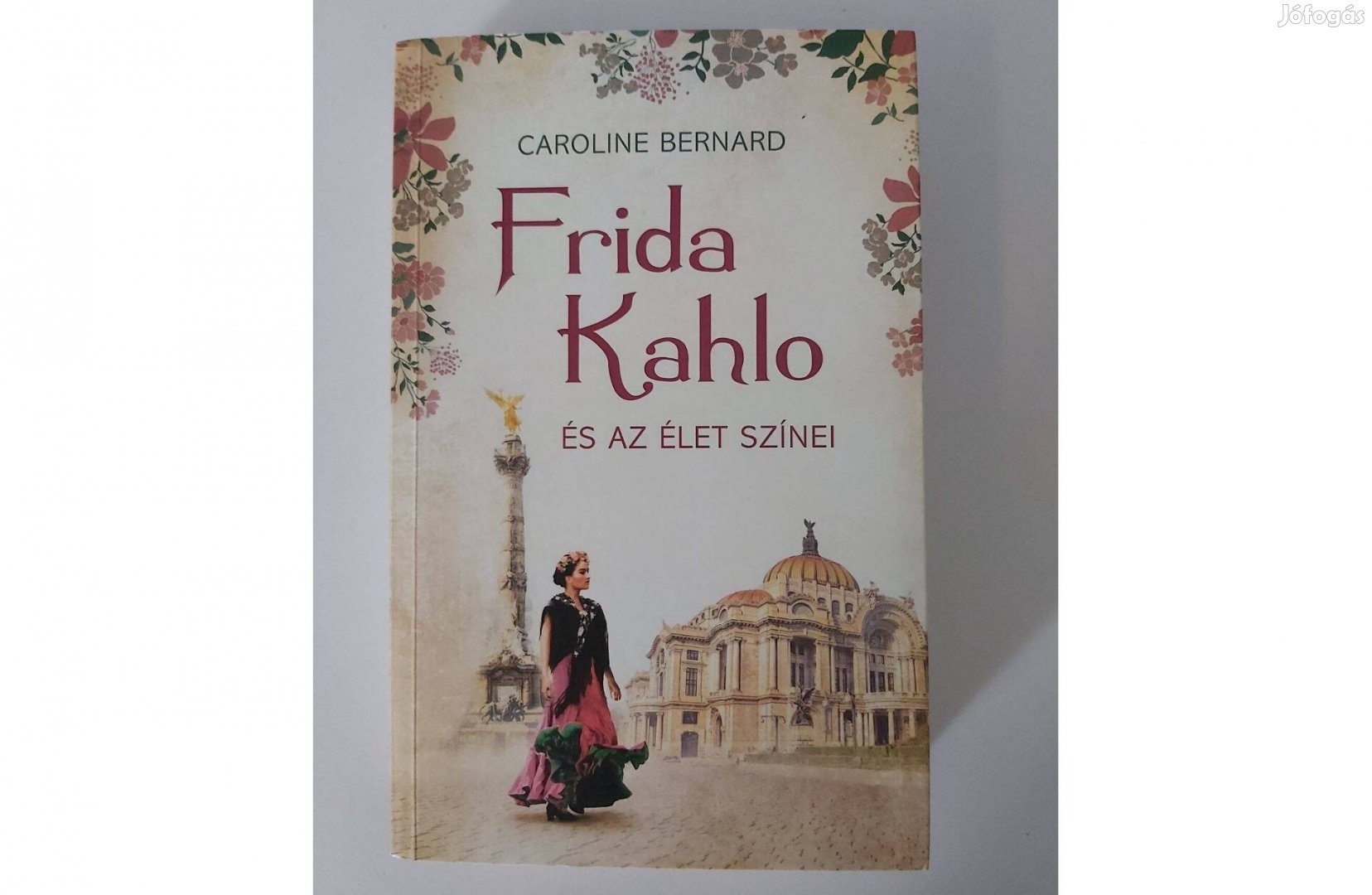 Aroline Bernard: Frida Kahlo és az élet színei