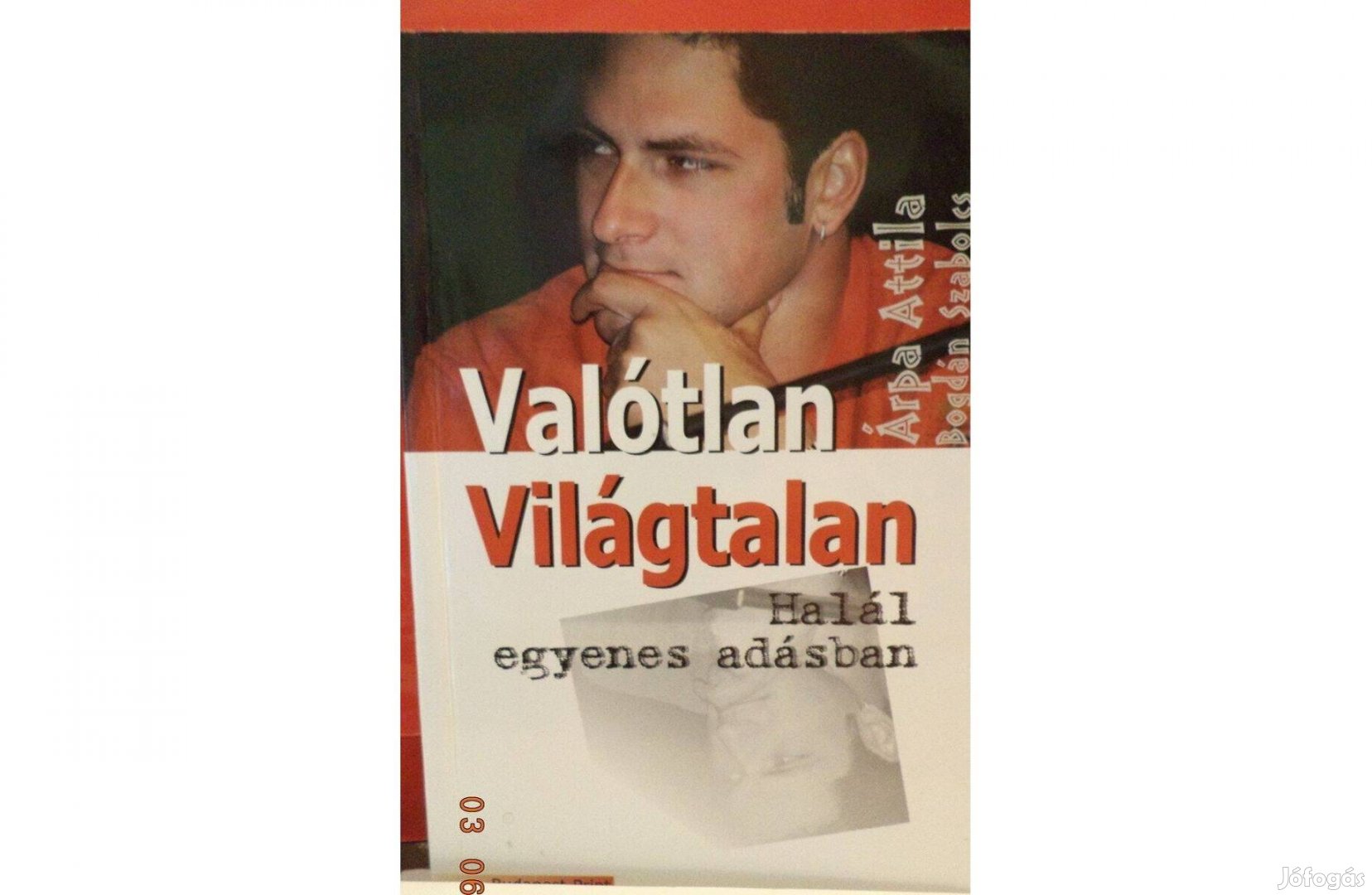 Árpa Attila - Bogdán Szabolcs: Valótlan világtalan