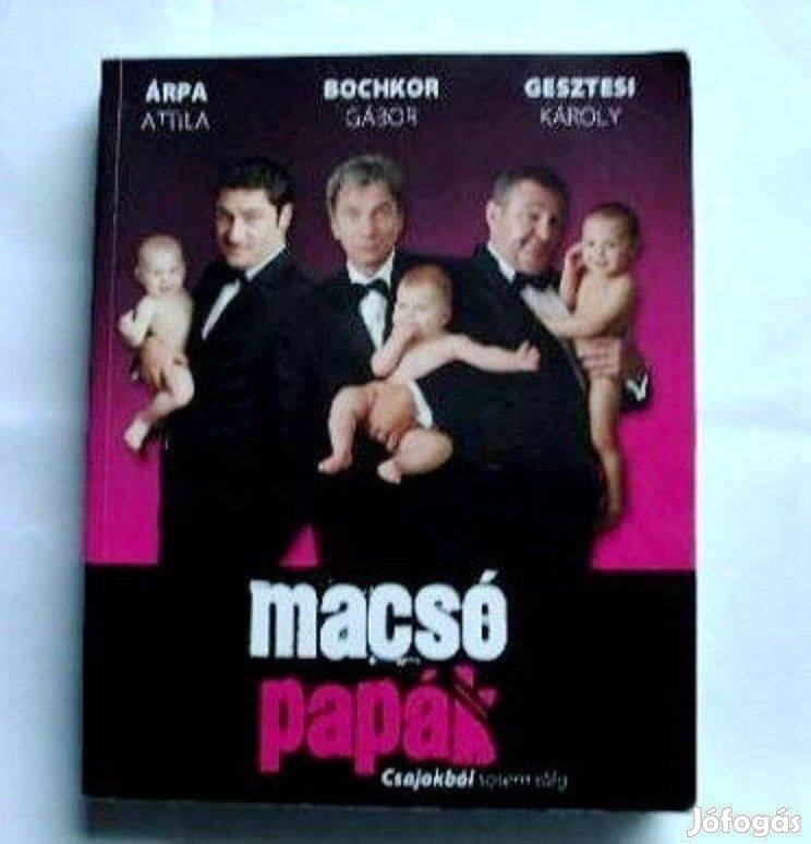 Árpa. Bochkor, Gesztesi: Macsó papák