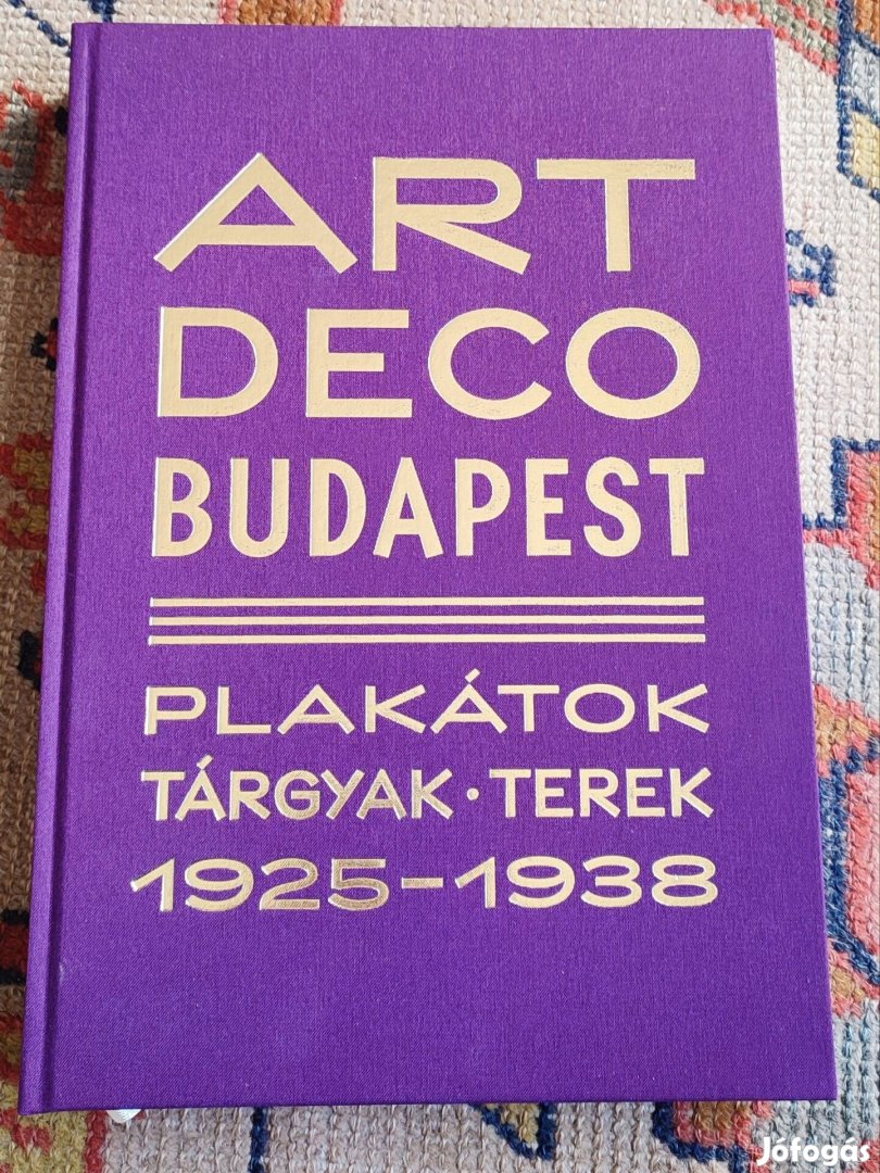 Art Deco Budapest (plakátok tárgyak terek)