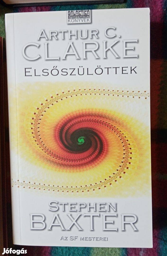 Arthur C. Clarke Stephen Baxter: Elsőszülöttek