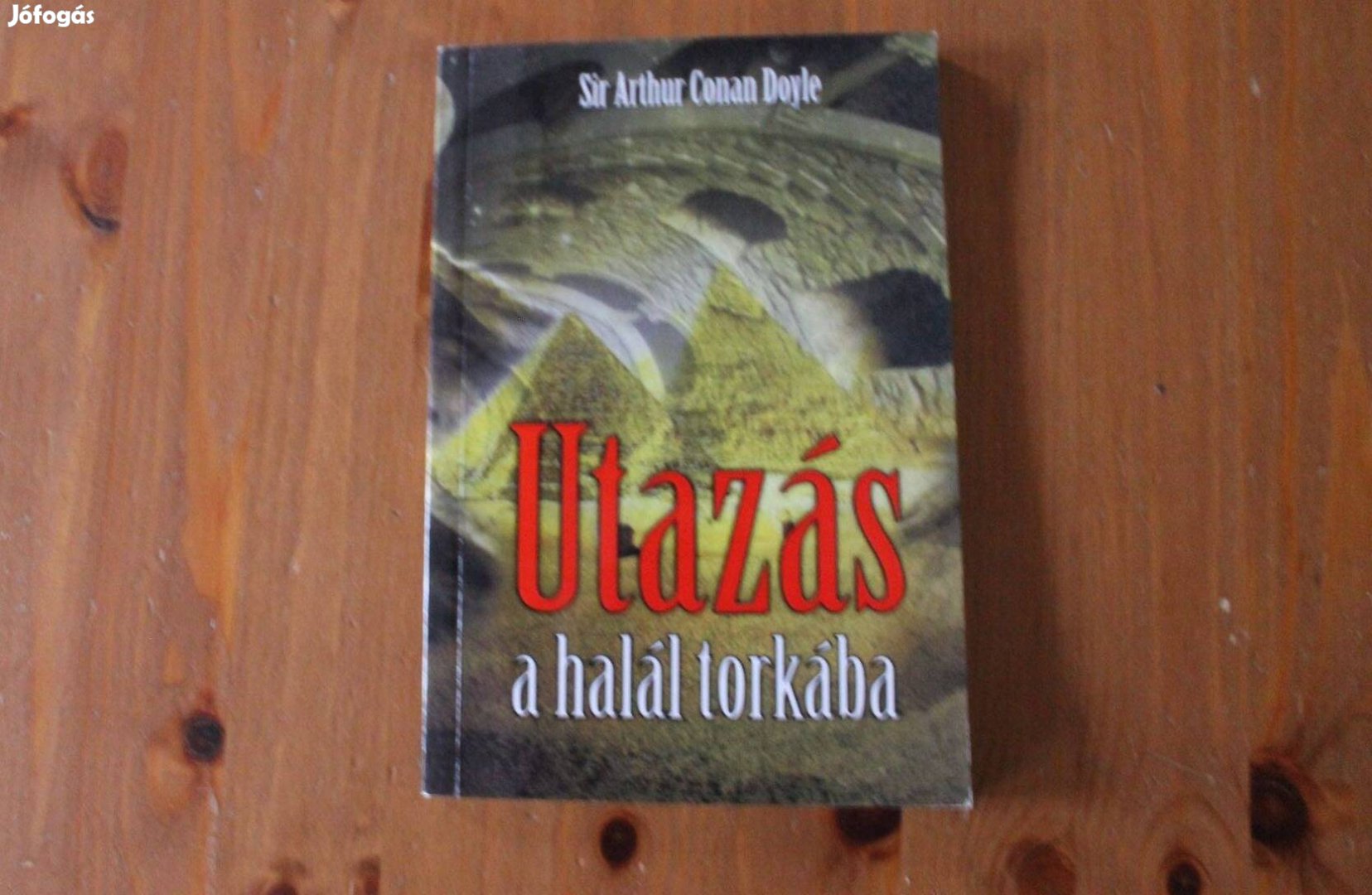 Arthur Conan Doyle - Utazás a halál torkába