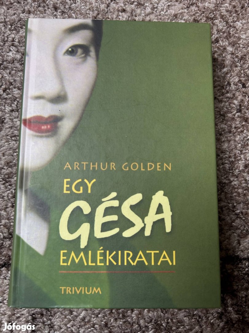 Arthur Golden:  Egy gésa emlékiratai