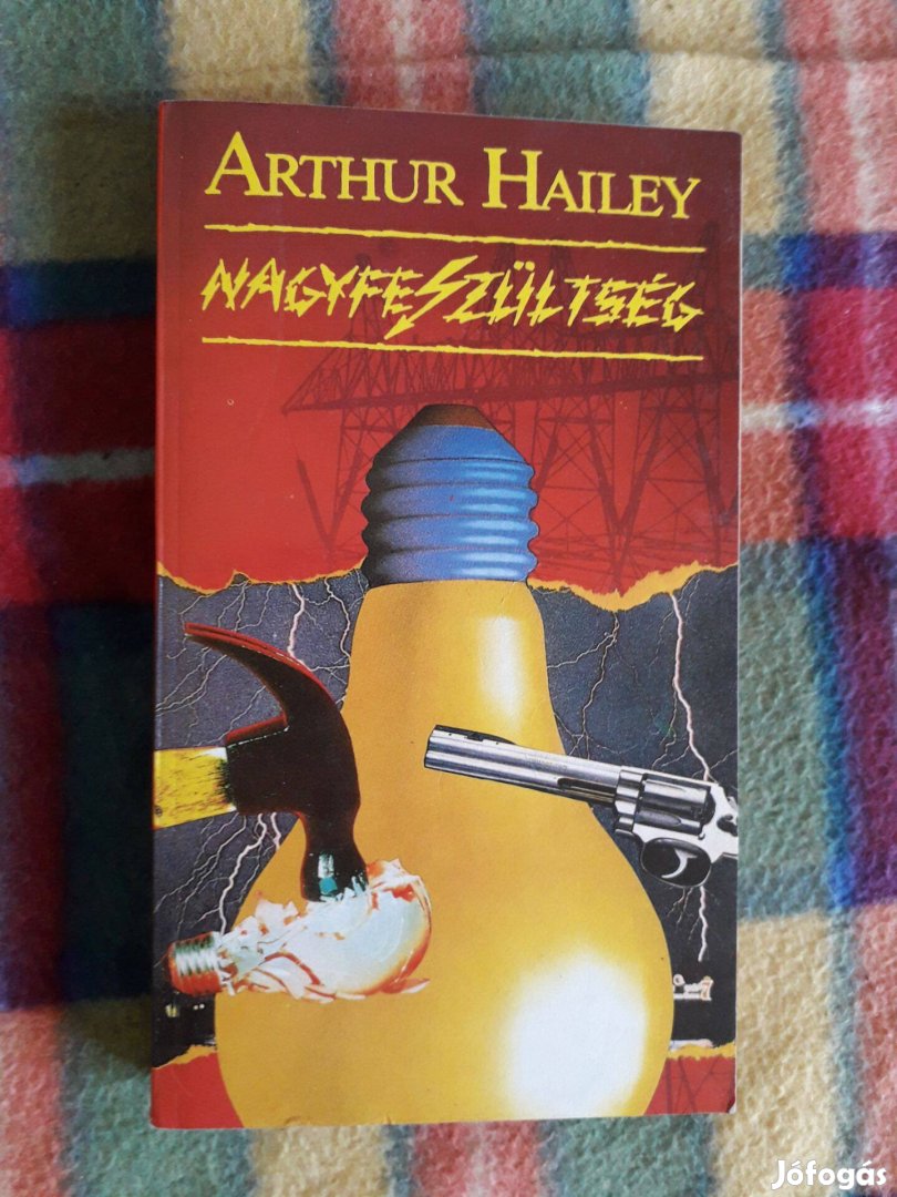 Arthur Hailey: Nagyfeszültség