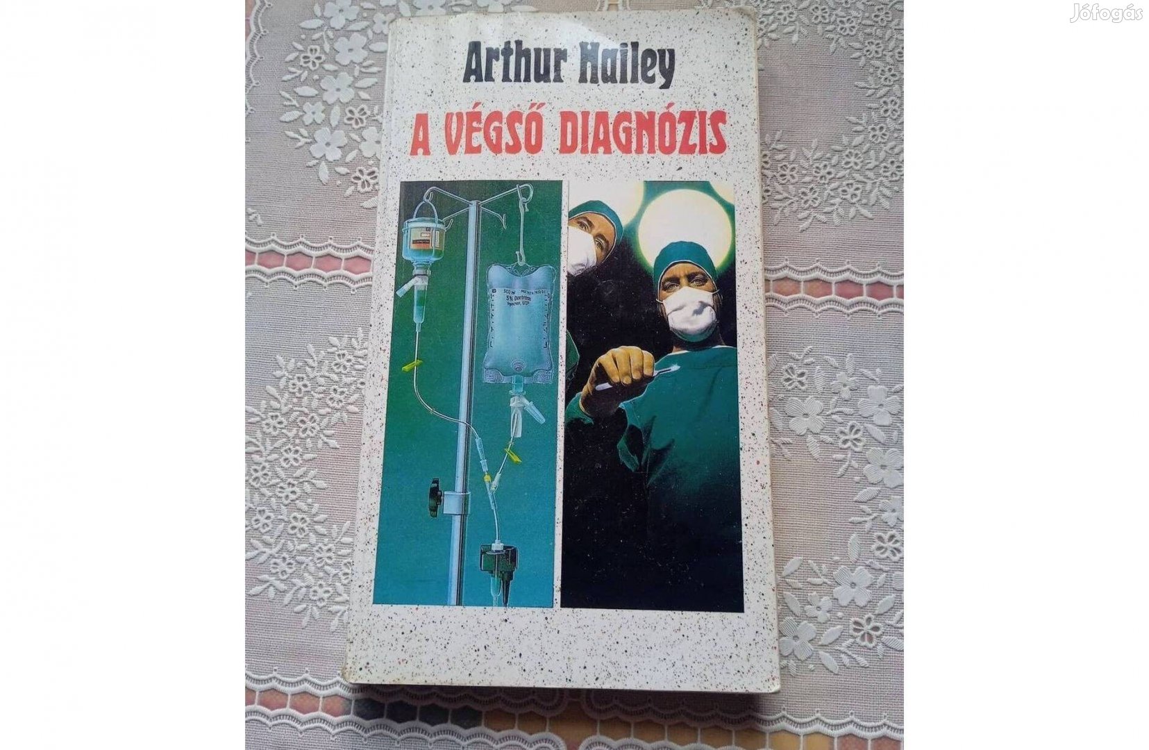 Arthur Hailey - A végső diagnózis