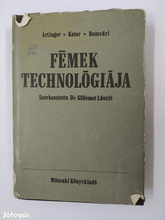 Artinger - Kator - Romvári Fémek technológiája Műszaki Könyvkiadó 1975