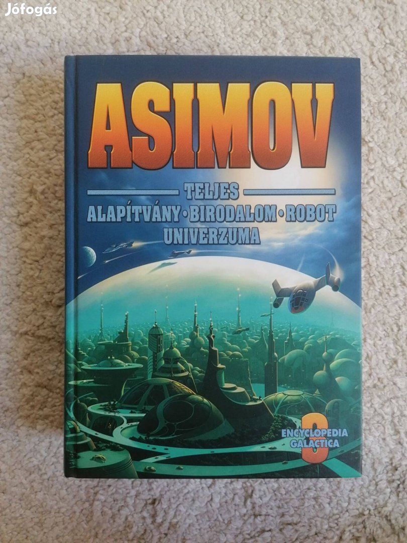 Asimov teljes Alapítvány - Birodalom - Robot univerzuma III