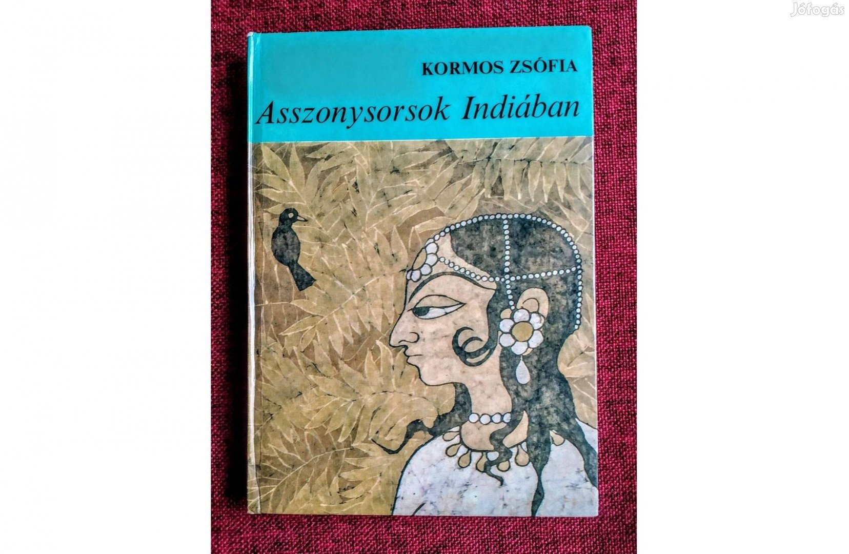 Asszonysorsok Indiában Kormos Zsófia Gondolat Kiadó,