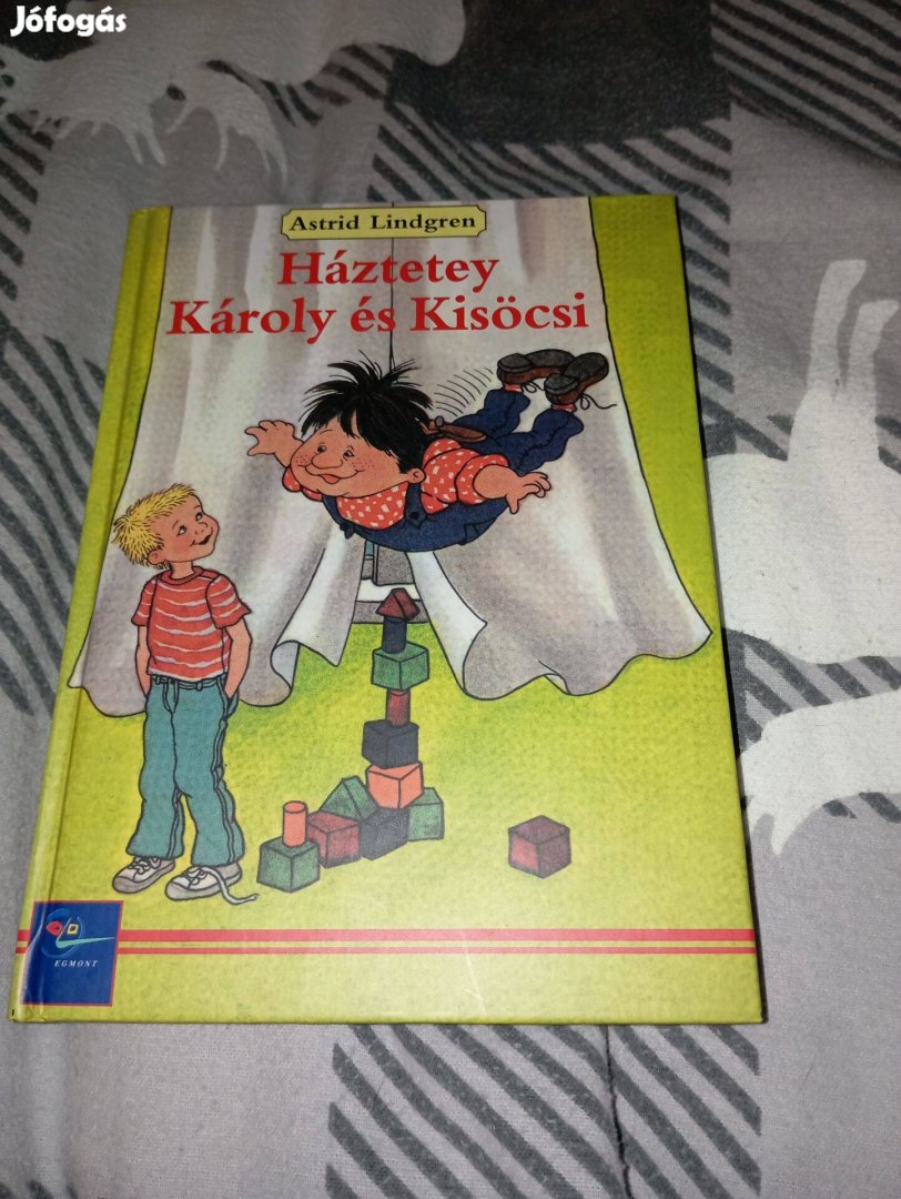 Astrid Lindgren: Háztetey Károly és Kisöcsi (Háztetey Károly 1.)