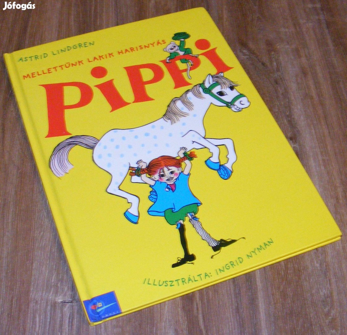 Astrid Lindgren: Mellettünk lakik Harisnyás Pippi