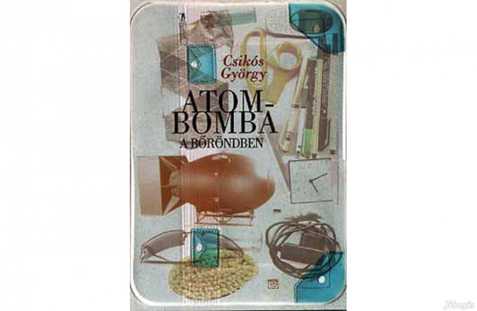 Atombomba a bőröndben Csikós György Kairosz Kiadó, 2003