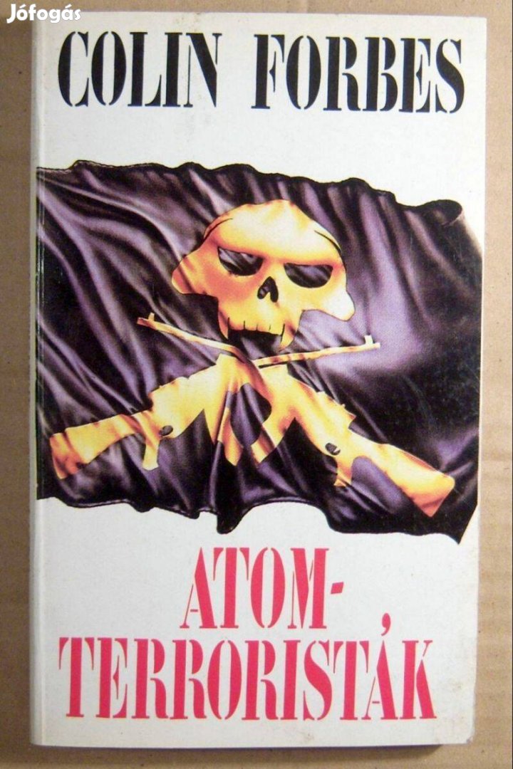Atomterroristák (Colin Forbes) 1991 (3kép+tartalom)