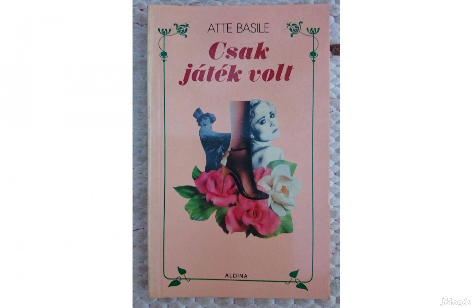 Atte Basile Csak játék volt - romantikus regény