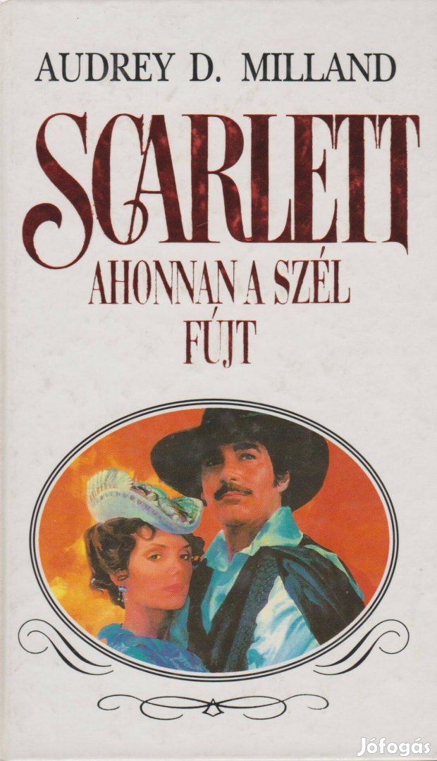 Audrey D. Milland: Scarlett - Ahonnan a szél fújt