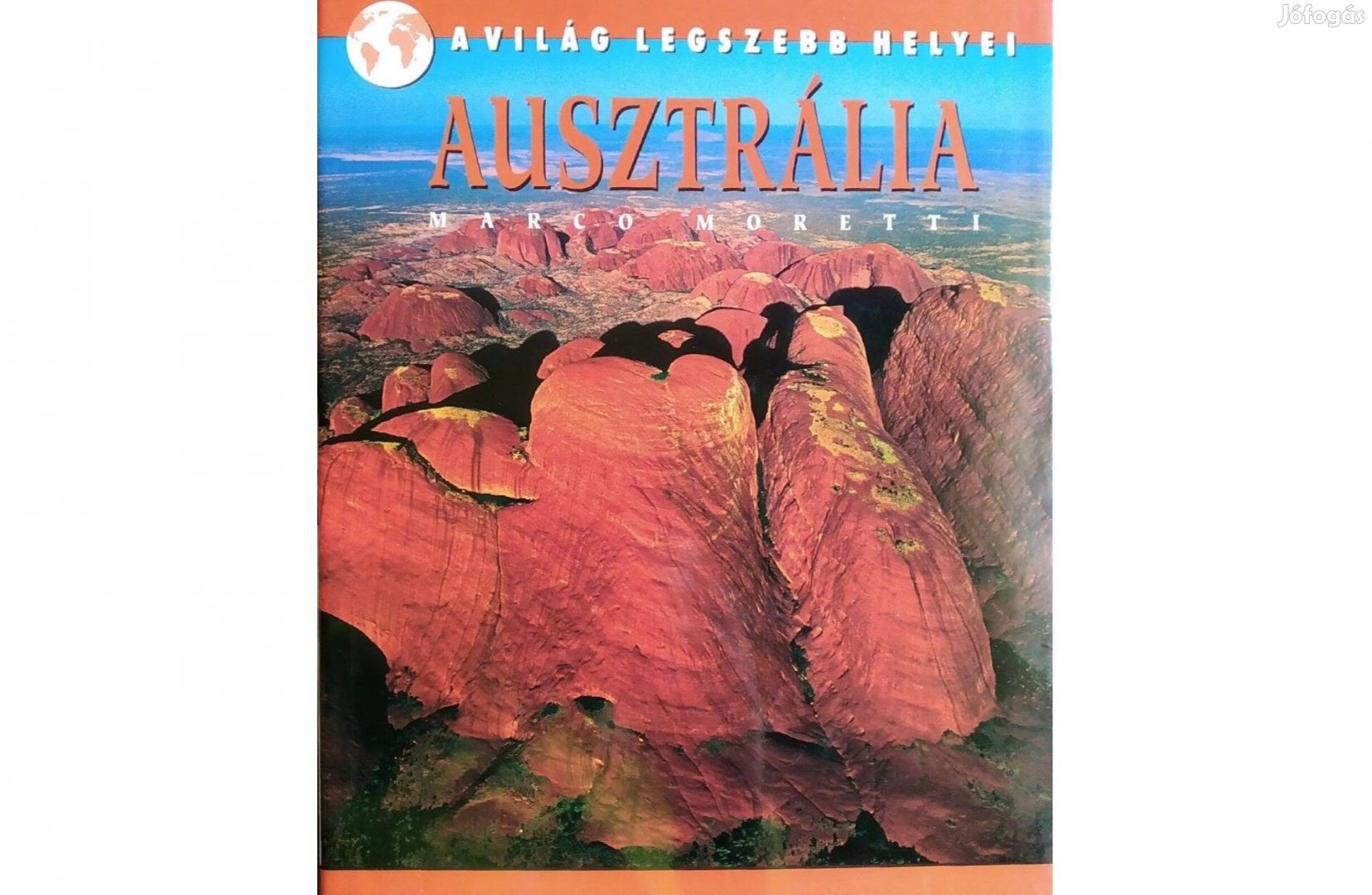Ausztrália - A világ legszebb helyei Marco Moretti Gabo Kiadó, 2008