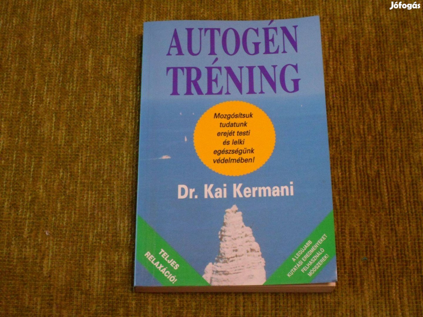 Autogén tréning - Mozgósítsuk tudatunk erejét testi és lelki egészségü