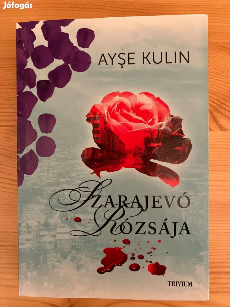 Ayse Kulin: Szarajevó rózsája