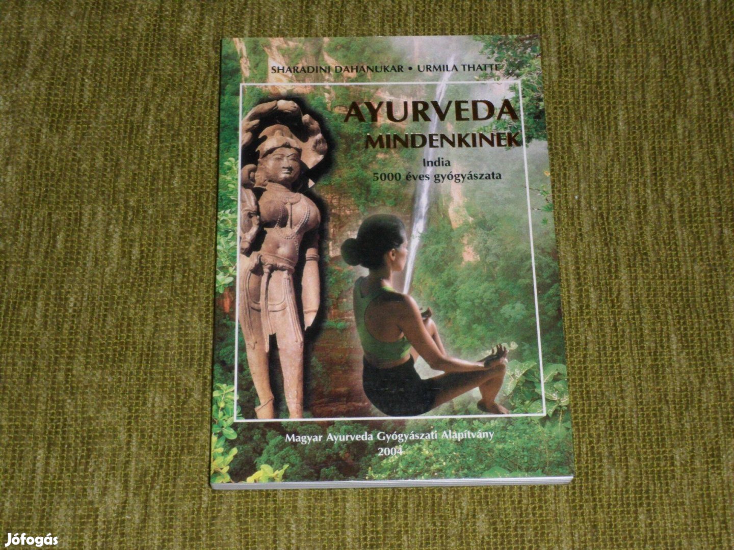 Ayurveda mindenkinek - India 5000 éves gyógyászata