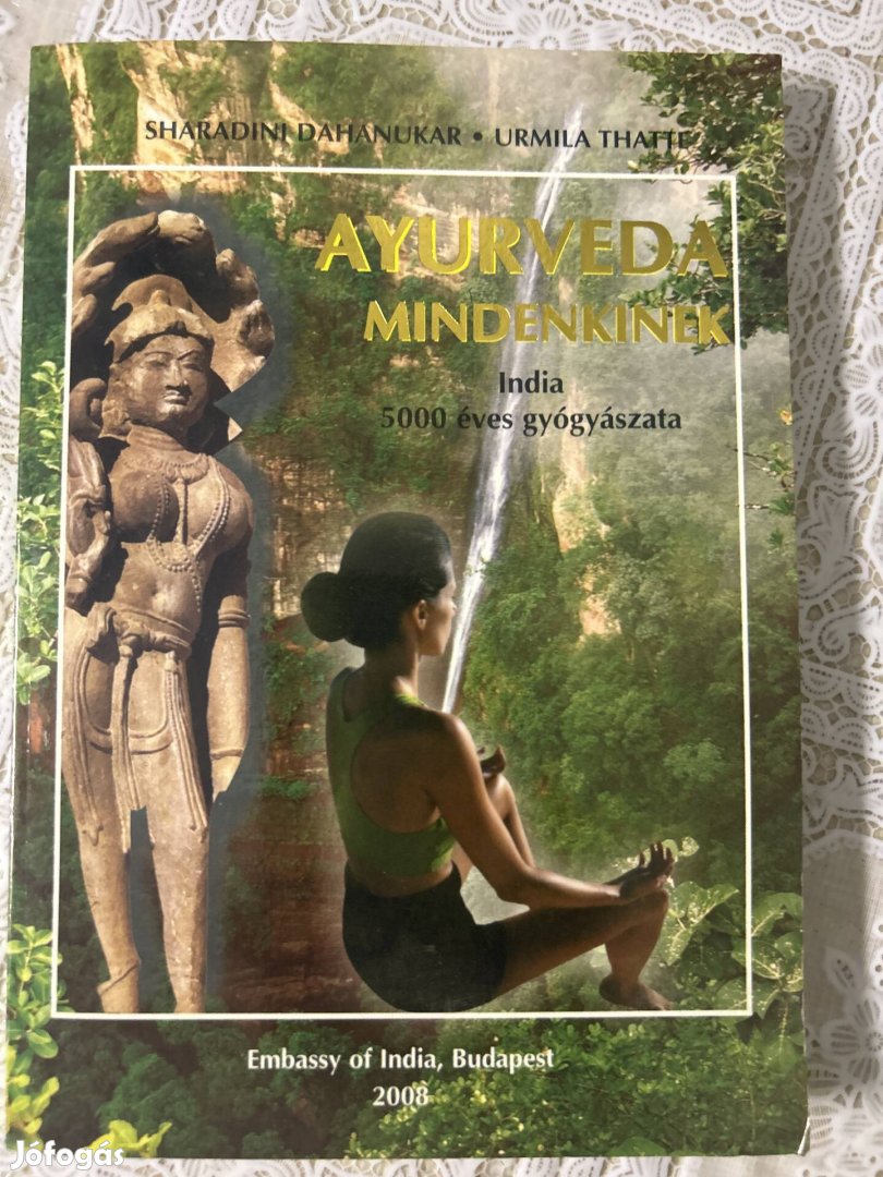 Ayurveda mindenkinek - India 5000 éves gyógyászata