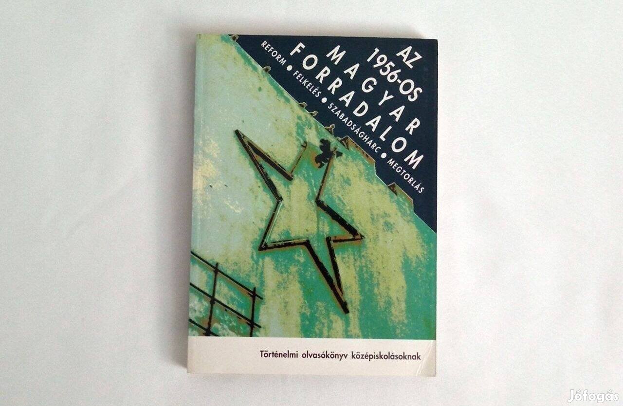 Az 1956-os magyar forradalom (Tankönyvkiadó 1991.) * 450 Ft