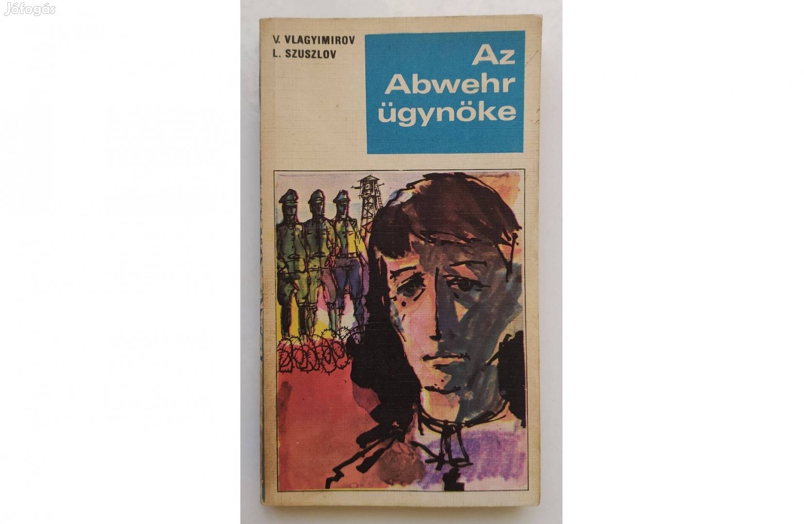 Az Abwehr ügynöke V. Vlagyimirov L. Szuszlov, hírszerző, ügynök