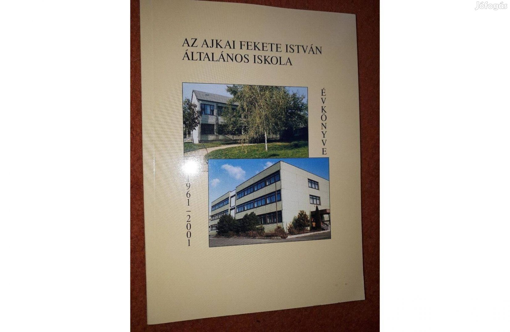 Az Ajkai Fekete István Ált. Isk. évkönyve ( 1961-2001 )