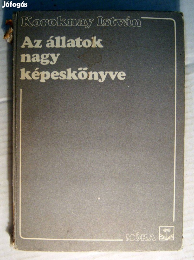 Az Állatok Nagy Képeskönyve (Koroknay István) 1988 (szétesik) 7kép+tar