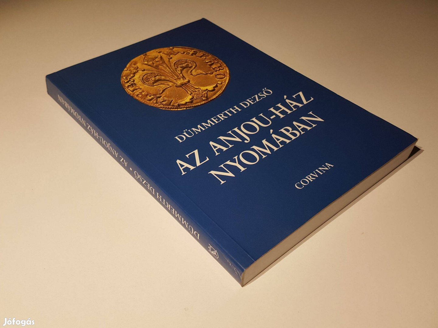 Az Anjou-ház nyomában Dümmerth Dezső (Corvina 2003)