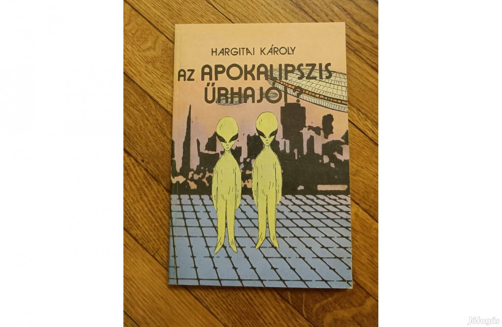 Az Apokalipszis űrhajói? - Hargitai Károly