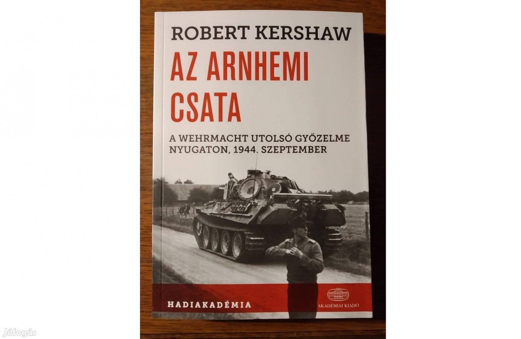 Az Arnheimi csata 1944 Robert Kershaw