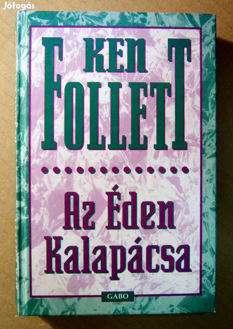 Az Éden Kalapácsa (Ken Follett) 1999 (7kép+tartalom)