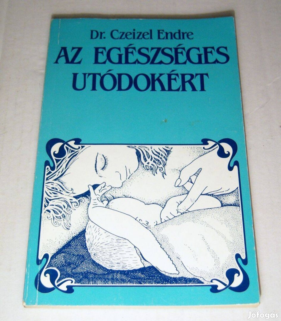 Az Egészséges Utódokért (Czeizel Endre) 1986 (foltmentes) 5kép+tartalo