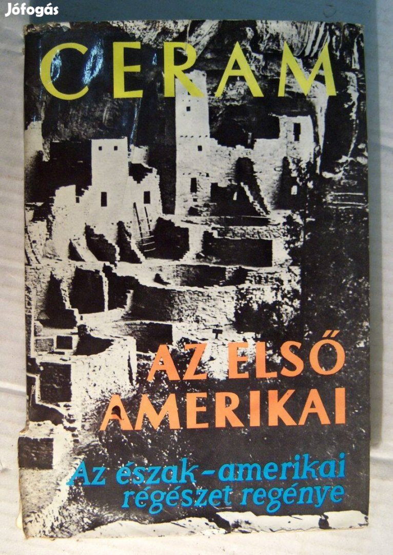 Az Első Amerikai (C.W. Ceram) 1979 (szétesik) 8kép+tartalom